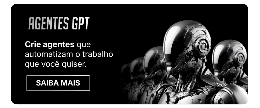 Agentes GPT. Crie agentes que automatizam o trabalho que você quiser. Saiba mais.